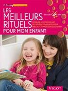 Couverture du livre « Les meilleurs rituels pour mon  enfant » de Petra Kunze et Catharina Salamander aux éditions Vigot