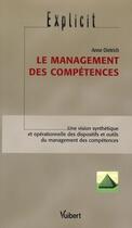 Couverture du livre « Le management des compétences ; comprendre et maîtriser les défis de la compétence » de Anne Dietrich aux éditions Vuibert