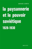 Couverture du livre « La Paysannerie et le pouvoir soviétique, 1928-1930 » de Moshe Lewin aux éditions Ehess