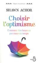 Couverture du livre « Choisir l'optimisme » de Shawn Achor aux éditions Belfond
