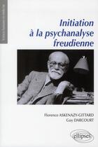 Couverture du livre « Initiation a la psychanalyse freudienne » de Askenazy-Gittard aux éditions Ellipses