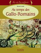 Couverture du livre « Au temps des gallo-romains » de Gerard Coulon aux éditions La Martiniere Jeunesse
