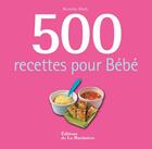Couverture du livre « 500 recettes pour bébé » de Beverley Glock aux éditions La Martiniere