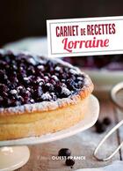 Couverture du livre « Carnet de recettes de Lorraine » de Christiane Chefson et Jean-Dominique Longubardo aux éditions Ouest France