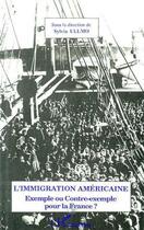Couverture du livre « L'immigration américaine ; exemple ou contre-exemple pour la France ? » de Sylvia Ullmo aux éditions L'harmattan