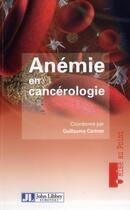 Couverture du livre « Anémie en cancérologie » de Guillaume Cartron aux éditions John Libbey