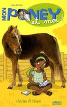 Couverture du livre « Mon poney et moi ! t.7 ; Charline et Chance » de Kelly Mc Kain et Cecile Hudrisier aux éditions Milan