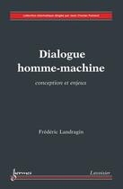 Couverture du livre « Dialogue homme-machine » de Pomerol/Landragin aux éditions Hermes Science