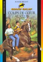 Couverture du livre « Grand galop t.609 ; coups de coeurs au club » de Bryant B aux éditions Bayard Jeunesse