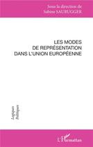 Couverture du livre « Les modes de représentation dans l'Union Européenne » de Sabine Saurugger aux éditions L'harmattan