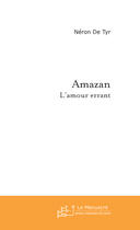 Couverture du livre « Amazan » de Tyr Neron aux éditions Le Manuscrit