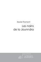 Couverture du livre « Les nains de la jounndra » de Froment-X aux éditions Le Manuscrit