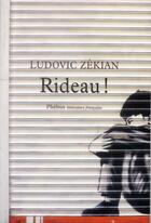 Couverture du livre « Rideau ! » de Ludovic Zekian aux éditions Phebus