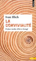 Couverture du livre « La convivialité » de Ivan Illich aux éditions Points