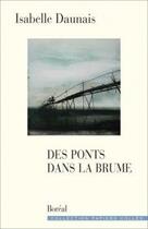 Couverture du livre « Des ponts dans la brume » de Isabelle Daunais aux éditions Boreal