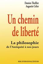 Couverture du livre « Un chemin de liberté » de Damien Theillier et Augustin Celier aux éditions Edition Numerique Europeenne