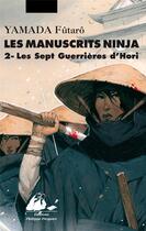 Couverture du livre « Les manuscrits ninja Tome 2 ; les sept guerrières d'Hori » de Futaro Yamada aux éditions Picquier