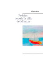 Couverture du livre « Poésies depuis la ville de Menton ; poesías desde la ciudad de Menton » de Angelo Rizzi aux éditions Books On Demand