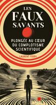 Couverture du livre « Les faux savants - plongee au coeur du complotisme scientifi » de Foiry Laurent aux éditions Editions De L'aube