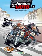 Couverture du livre « Les fondus de moto Tome 1 » de Christophe Cazenove et Bloz et Herve Richez aux éditions Bamboo