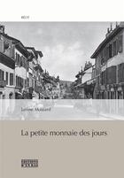 Couverture du livre « La petite monnaie des jours » de Janine Massard aux éditions D'en Bas