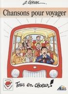 Couverture du livre « Chansons pour voyager, tous en choeur ! » de Jean Claval aux éditions Aedis