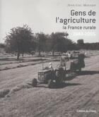 Couverture du livre « Gens de l'agriculture ; la France rurale » de Jean-Luc Mayaud aux éditions Chene