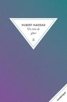 Couverture du livre « Un reve de glace » de Hubert Haddad aux éditions Zulma