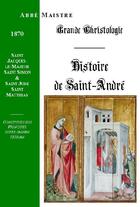 Couverture du livre « Grande christologie histoire de saint André, saint Jacques le majeur, saint Simon et saint Jude, saint matthias » de Maistre aux éditions Saint-remi