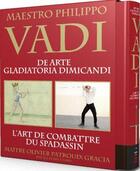 Couverture du livre « Vadi ; l'art de combattre du spadassin » de Olivier Patrouix-Gracia et Filippo Vadi aux éditions Budo