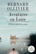 Couverture du livre « Aventures en Loire » de Bernard Ollivier aux éditions A Vue D'oeil