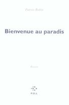 Couverture du livre « Bienvenue au paradis » de Patrice Robin aux éditions P.o.l