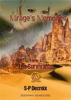 Couverture du livre « Mirage's memories : tome 4 les survivants - tome 4 : les survivants » de Decroix S-P aux éditions Heartless