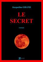 Couverture du livre « Le secret » de Jacqueline Grand aux éditions Editions Zinedi