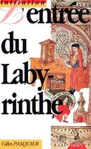 Couverture du livre « L'entrée du labyrinthe » de Gilles Pasquier aux éditions Dervy