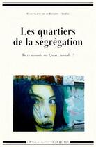 Couverture du livre « Les quartiers de la ségrégation ; tiers monde ou quart monde ? » de Rene Gallissot aux éditions Karthala