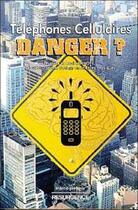 Couverture du livre « Telephones cellulaires. danger ? » de Santini Roger aux éditions Marco Pietteur