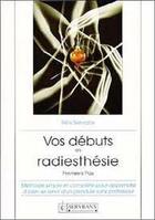 Couverture du livre « Vos debuts en radiesthesie » de Servranx aux éditions Servranx