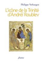 Couverture du livre « L'icône de la trinité d'Andréï Roublev » de Verhaegen P aux éditions Fidelite