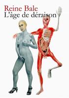 Couverture du livre « L'âge de déraison » de Reine Bale aux éditions Chloe Des Lys