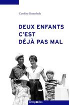 Couverture du livre « Deux enfants, c'est déjà pas mal » de Caroline Rusterholz aux éditions Antipodes Suisse