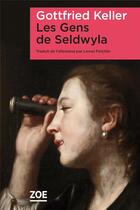 Couverture du livre « Les gens de Seldwyla » de Keller Gottfried aux éditions Zoe