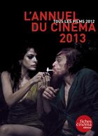 Couverture du livre « L'annuel du cinéma (édition 2013) » de  aux éditions Les Fiches Du Cinema