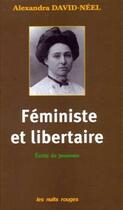 Couverture du livre « Féministe et libertaire : écrits de jeunesse » de Alexandra David-Neel aux éditions Nuits Rouges