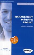 Couverture du livre « Management d'équipe de projet ; mode d'emploi » de Yves Sotiaux aux éditions Gereso