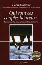Couverture du livre « Qui sont ces couples heureux ? surmonter les crises et les conflits du couple » de Yvon Dallaire aux éditions Option Sante
