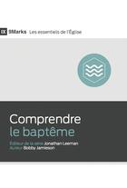 Couverture du livre « Comprendre le baptême » de Bobby Jamieson aux éditions Cruciforme