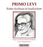 Couverture du livre « Primo Levi ; entre écriture et traduction » de Catherine Petitjean aux éditions Memogrames