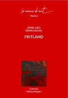 Couverture du livre « Fritland » de Zenel Laci et Denis Laujol aux éditions Les Oiseaux De Nuit