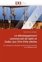 Couverture du livre « Le developpement commercial de split et zadar aux xve-xvie siecles » de Fabijanec-S aux éditions Editions Universitaires Europeennes